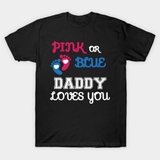 Pink or Blue Daddy Loves You T-Shirt